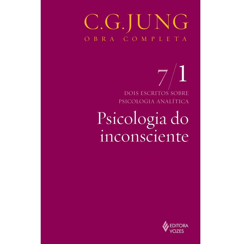 Psicologia do inconsciente Vol. 7/1: Dois Escritos Sobre Psicologia Analítica - Parte 1: Volume 7