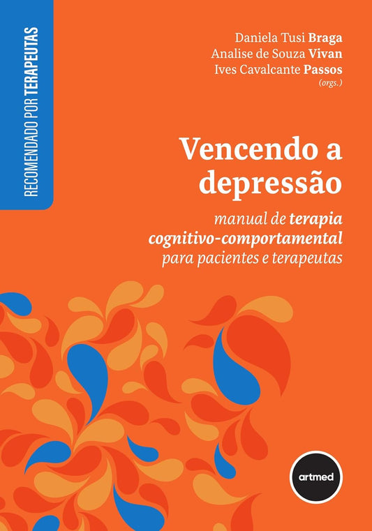 Vencendo a Depressão: Manual de Terapia Cognitivo-comportamental Para Pacientes e Terapeutas