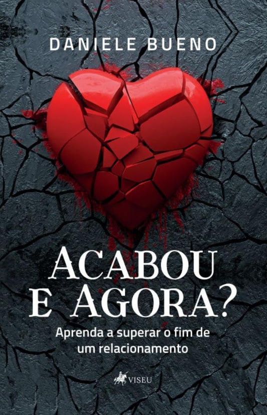 Acabou e Agora? Aprenda a Superar o Fim de um Relacionamento