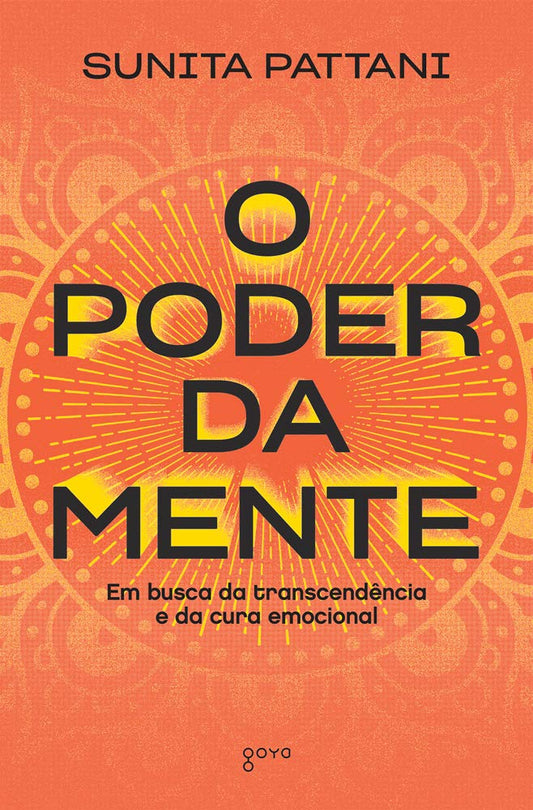 O Poder da Mente: Em Busca da Transcendência e da Cura Emocional