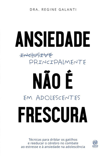 Ansiedade Não é Frescura - Principalmente em Adolescentes