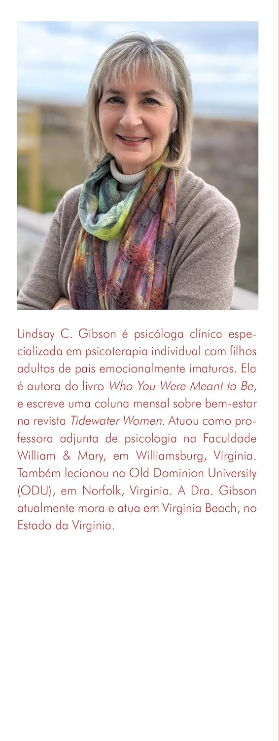 Filhos Adultos de Pais Emocionalmente Imaturos: Como se Curar de Pais que Rejeitam ou Que São Distantes e Egoístas