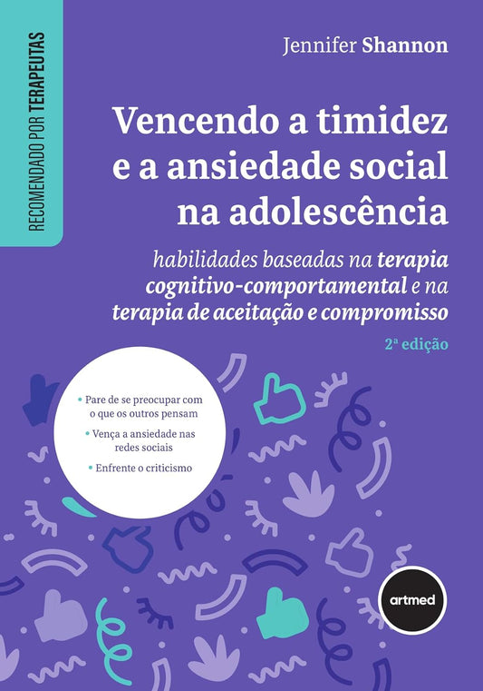 Vencendo a Timidez e a Ansiedade Social na Adolescência: Habilidades Baseadas na Terapia Cognitivo-comportamental e na Terapia de Aceitação e Compromisso