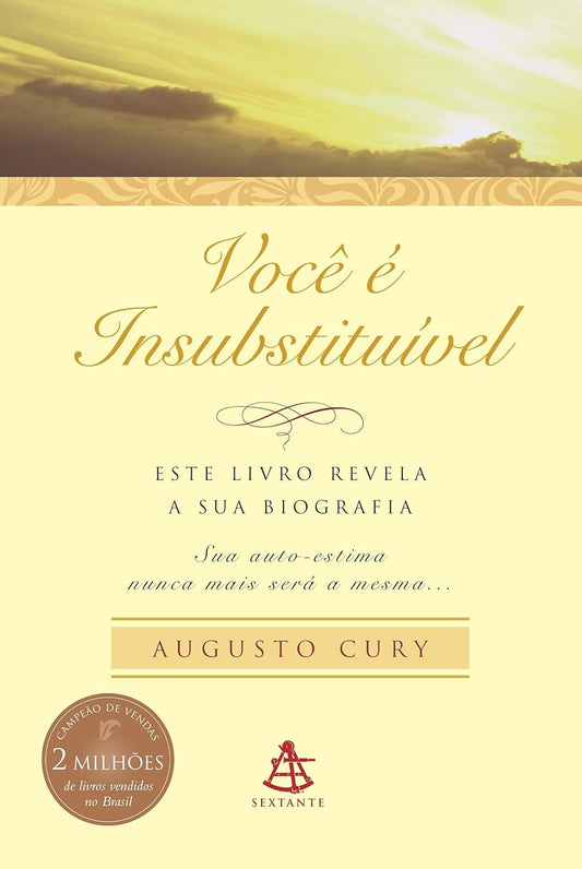 Você é Insubstituível: Este Livro Revela a Sua Biografia. Sua autoestima Nunca Mais Será a Mesma