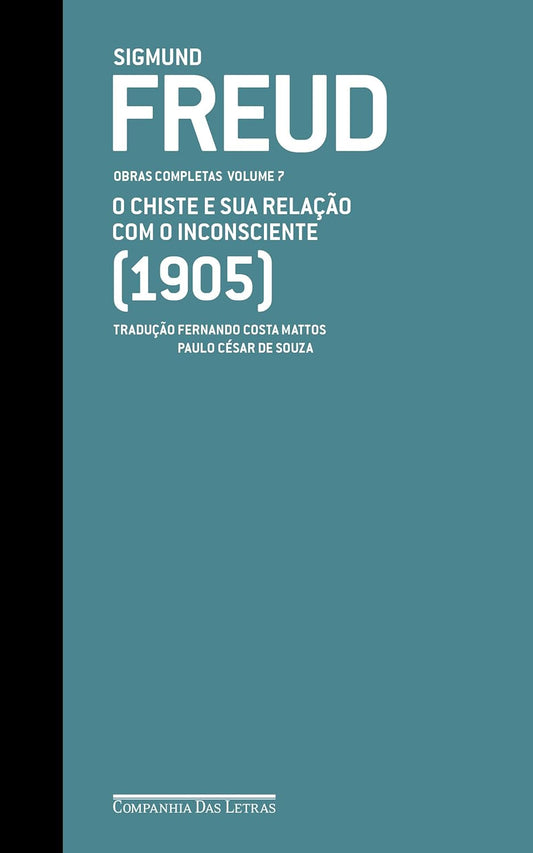 Freud (1905) - Obras Completas Volume 7: O Chiste e Sua Relação Com o Inconsciente