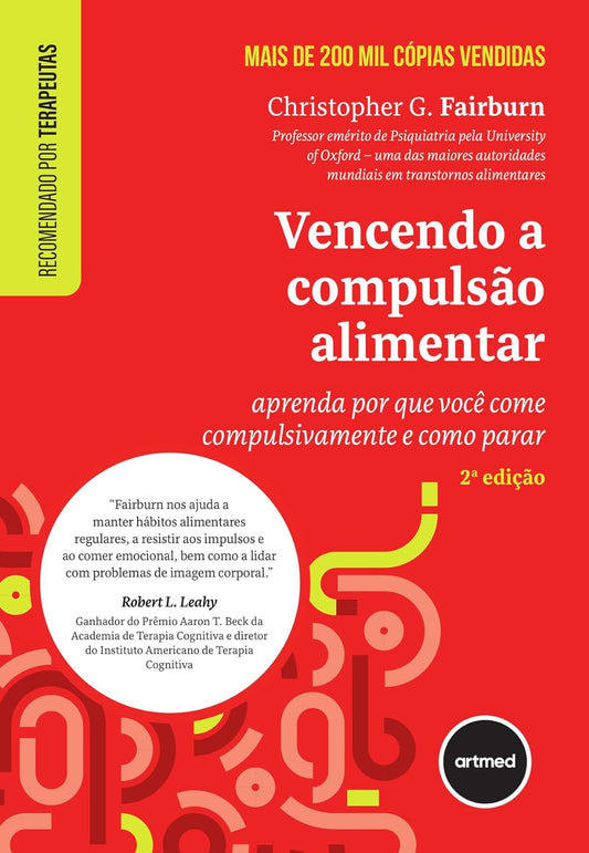 Vencendo a Compulsão Alimentar: Aprenda por que Você Come Compulsivamente e Como Parar