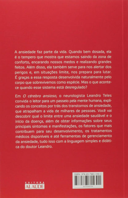 O Cérebro Ansioso: Aprenda a Reconhecer, Prevenir e Tratar o Maior Transtorno Moderno