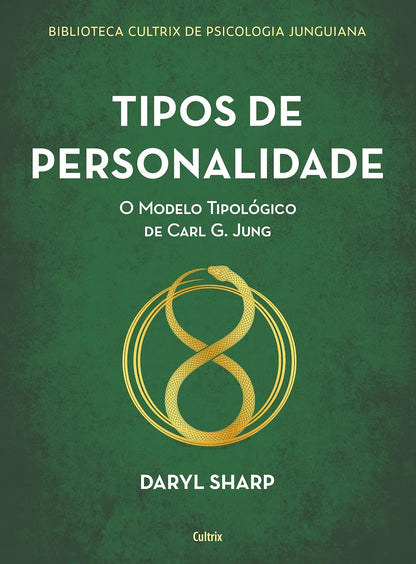 Tipos de Personalidade - Nova Edição: o Modelo Tipológico de Carl g. Jung