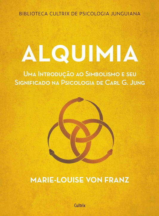 Alquimia: Uma Introdução ao Simbolismo e Seu Significado na Psicologia de Carl g. Jung