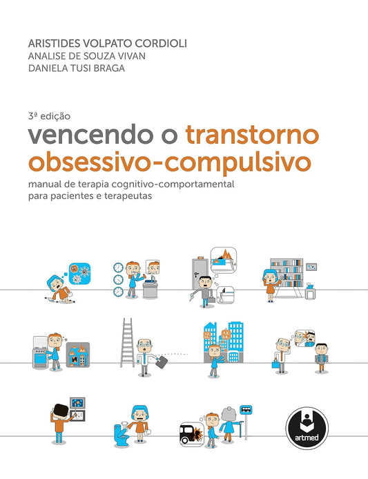 Vencendo o Transtorno Obsessivo-Compulsivo: Manual de Terapia Cognitivo-Comportamental para Pacientes e Terapeutas