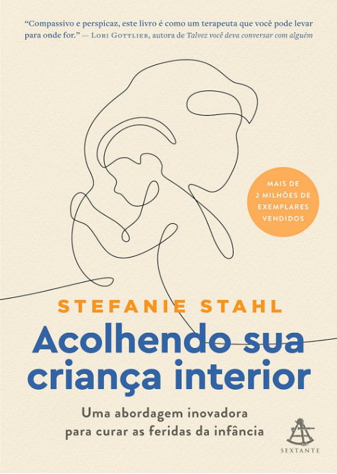 Acolhendo Sua Criança Interior: Uma Abordagem Inovadora Para Curar as Feridas da Infância