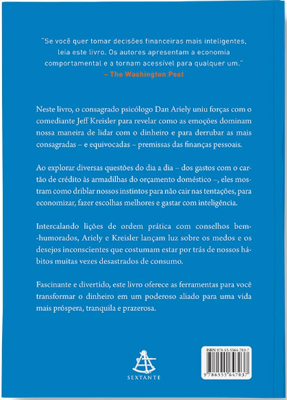 A Psicologia do Dinheiro: Descubra Como as Emoções Influenciam Nossas Escolhas Financeiras e Aprenda a Tomar Decisões Mais Inteligentes