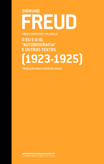 Freud (1923-1925) - Obras Completas Volume 16: O Eu e o Id, "Autobiografia" e Outros Textos