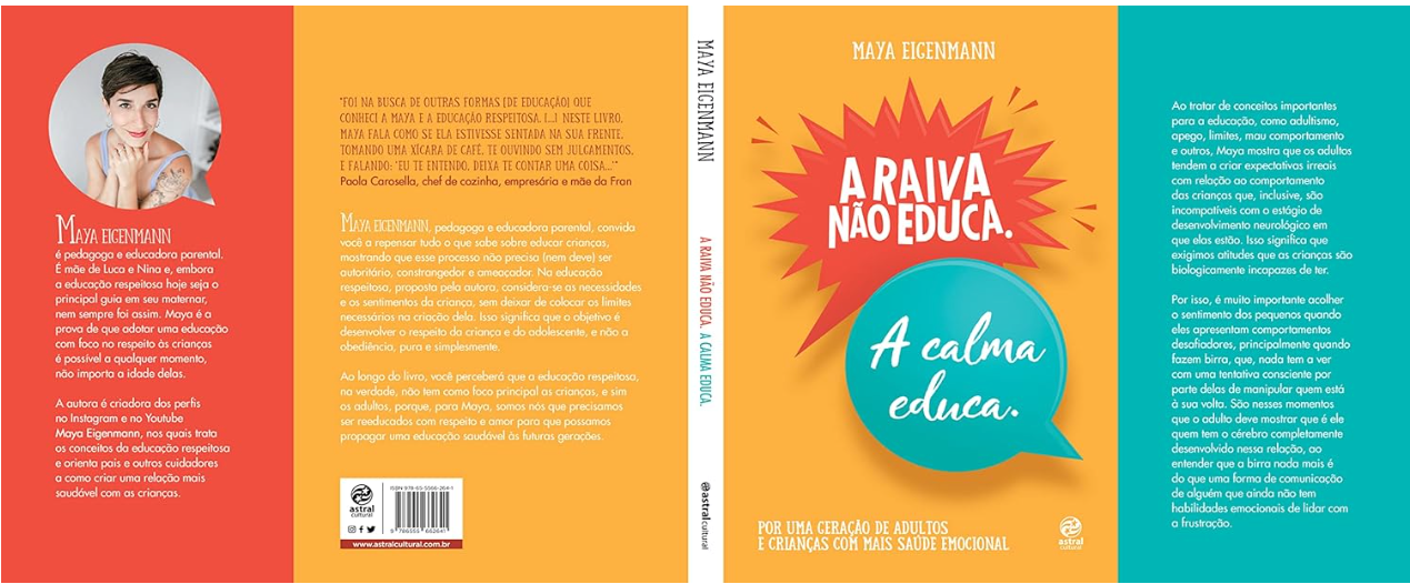 A Raiva Não Educa. A Calma Educa.: Por Uma Geração de Adultos e Crianças Com Mais Saúde Emocional