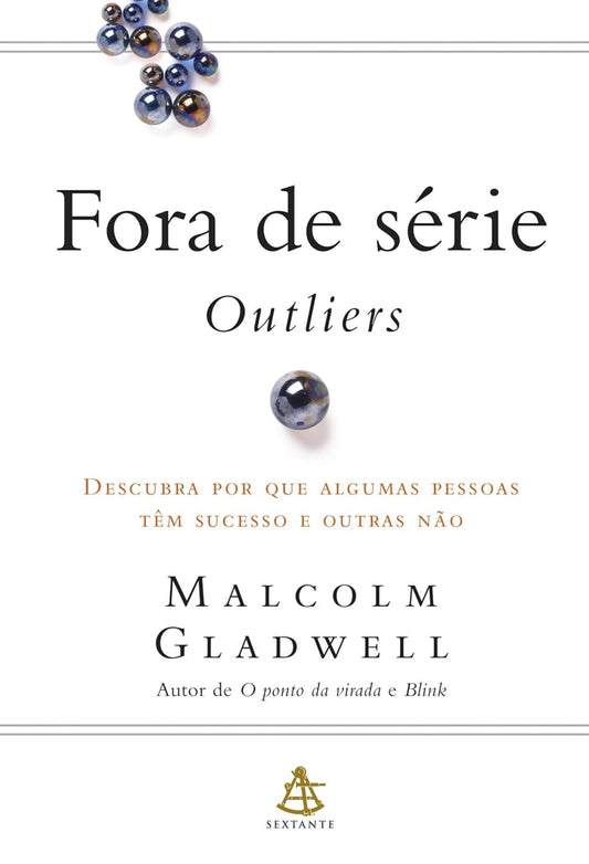 Fora de Série - Outliers: Descubra Por Que Algumas Pessoas Têm Sucesso e Outras Não