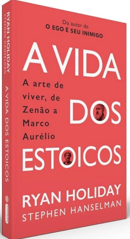 A Vida dos Estoicos: A Arte de Viver, de Zenão a Marco Aurélio