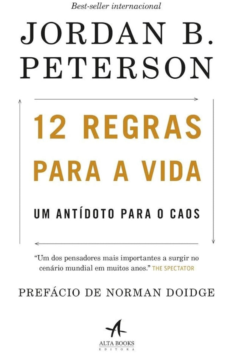 12 Regras Para a Vida: Um Antídoto Para o Caos