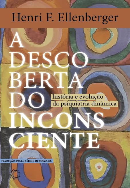 A Descoberta do Inconsciente: História e Evolução da Psiquiatria Dinâmica